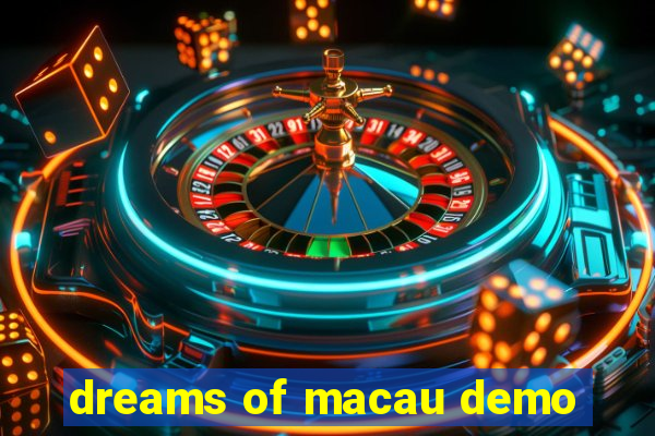 dreams of macau demo